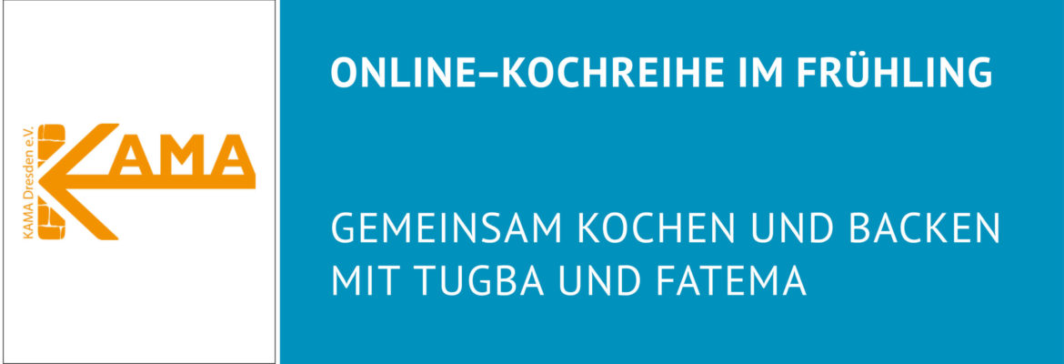 Online-Kochreihe im Frühling • KAMA Dresden e.V.