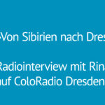 »Von Sibirien nach Dresden« - Radiointerview mit Rinat Saifoulline